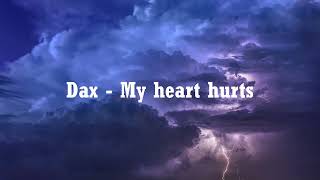 Dax - My heart hurts - Lyrics