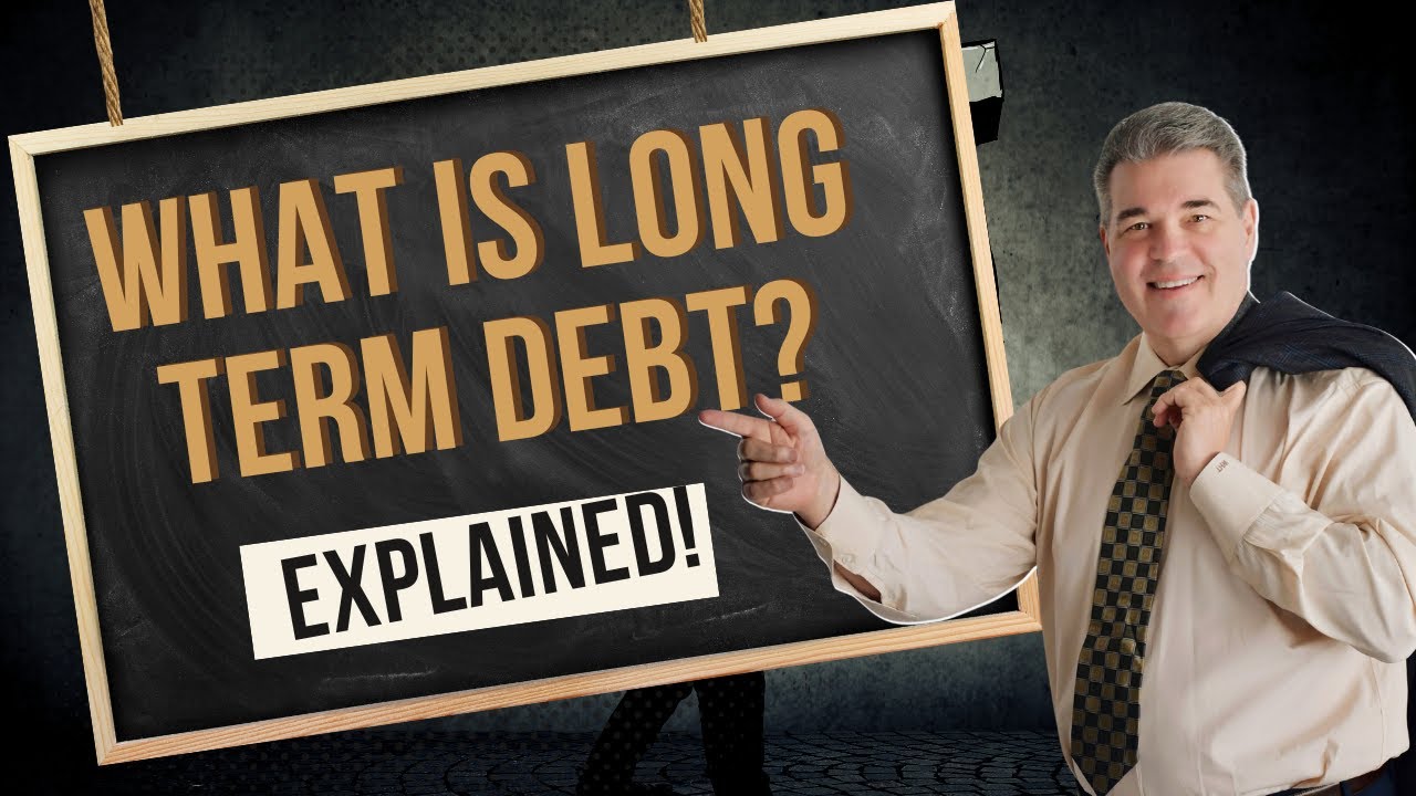 Understanding Long-Term Debt: What Every Investor Needs to Know