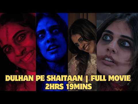 DULHAN PE SHAITAAN | FULL MOVIE !!