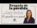 Después de la pérdida... hay dolor || Podcast || Gaby Tanatóloga || T4e2