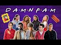 D.A.M.N.F.A.M transforms themselves into F.R.I.E.N.D.S characters |