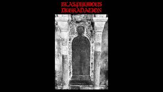 Blasphemous Degradation - Eternal Hecatomb