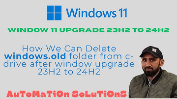 How We Can Delete Windows.old folder from c-drive after window 11 upgrade 23H2 to 24H2