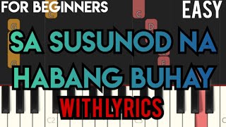 SA SUSUNOD NA HABANG BUHAY ( LYRICS ) - BEN&BEN | SLOW & EASY PIANO