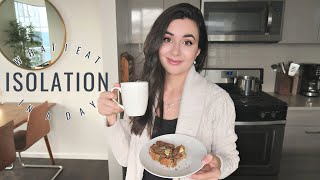SELF-ISOLATION WHAT I EAT IN A DAY VLOG
