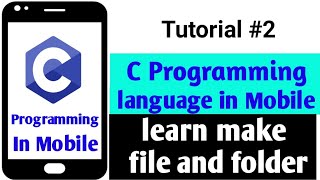 #2 how to make file and folder in Mobile c app. learn c programming in mobile