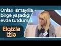 Elladanın həyat yoldaşı - Onları İsmayılla birgə yaşadığı evdə tutdum - Elgizlə İzlə