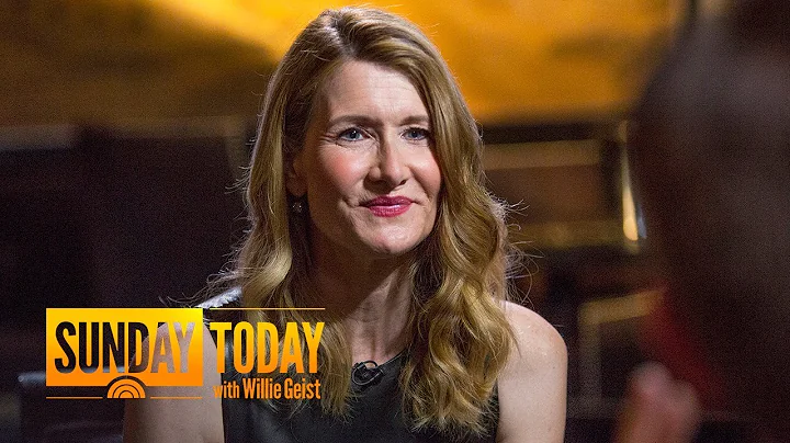 Laura Dern: I 100 Percent Saw Parts Of My Own Past...