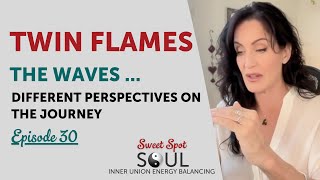 Waves of Twin Flames - Does the Perspective REALLY Matter?