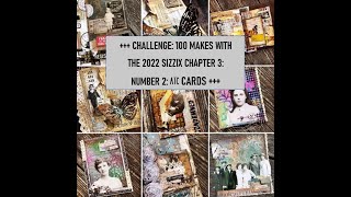 +++ CHALLENGE: 100 MAKES WITH THE 2022 TIM HOLTZ SIZZIX CHAPTER 3: NUMBER 2: ATC CARD +++