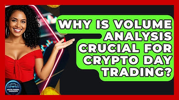 Why Is Volume Analysis Crucial For Crypto Day Trading? - Crypto Trading Strategists