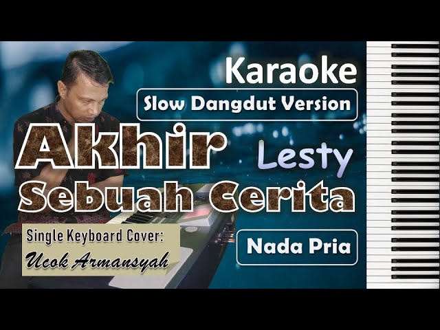 Akhir Sebuah Cerita | Karaoke Nada Cowok | Versi Lesti | Slow Dangdut Version | SiKeCe | Lirik class=