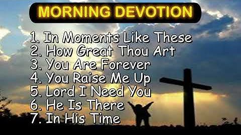 30 minutes MORNING DEVOTION  worship songs with lyrics