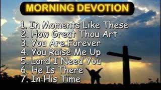 30 minutes MORNING DEVOTION  worship songs with lyrics