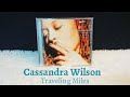 Unbox  cassandra wilson  traveling miles
