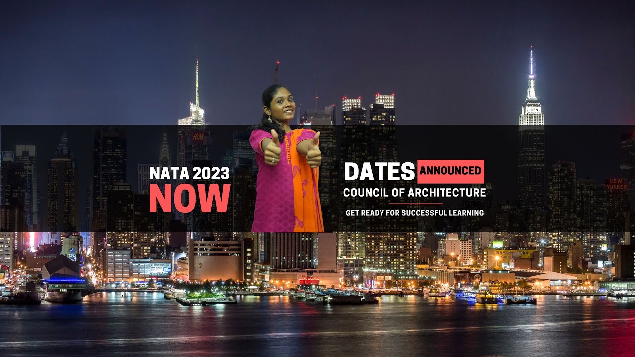 NATA 2023 EXAM ANNOUNCEMENT/COUNCIL OF ARCHITECTURE/B.ARCH ENTRANCE EXAM