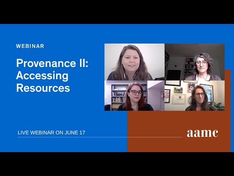 2020 AAMC Foundation Webinar: Provenance II #2 Accessing Resources