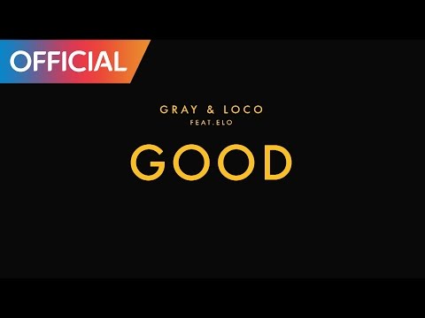 로꼬, GRAY (그레이) - GOOD (Feat. ELO) (Teaser)