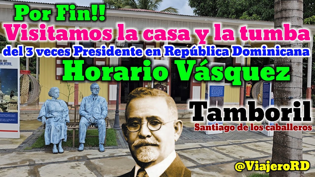 Hoy visitamos la casa y la tumba del ex presidente Horacio Vázquez y su esposa  en Tamboril.