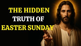 Easter Sunday Explained: The Resurrection That Changed Everything