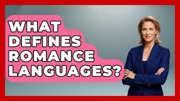 What Defines Romance Languages? - Fictional Journeys