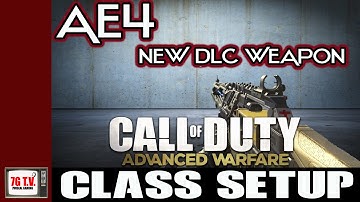 AE4 Class Setup: Advanced Warfare w/7GTV