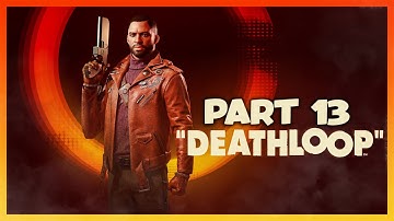 DEATHLOOP Walkthrough Gameplay Part 13