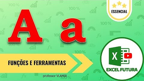 Letras MAIÚSCULA para minúsculas e minúsculas para MAIÚSCULAS no Excel