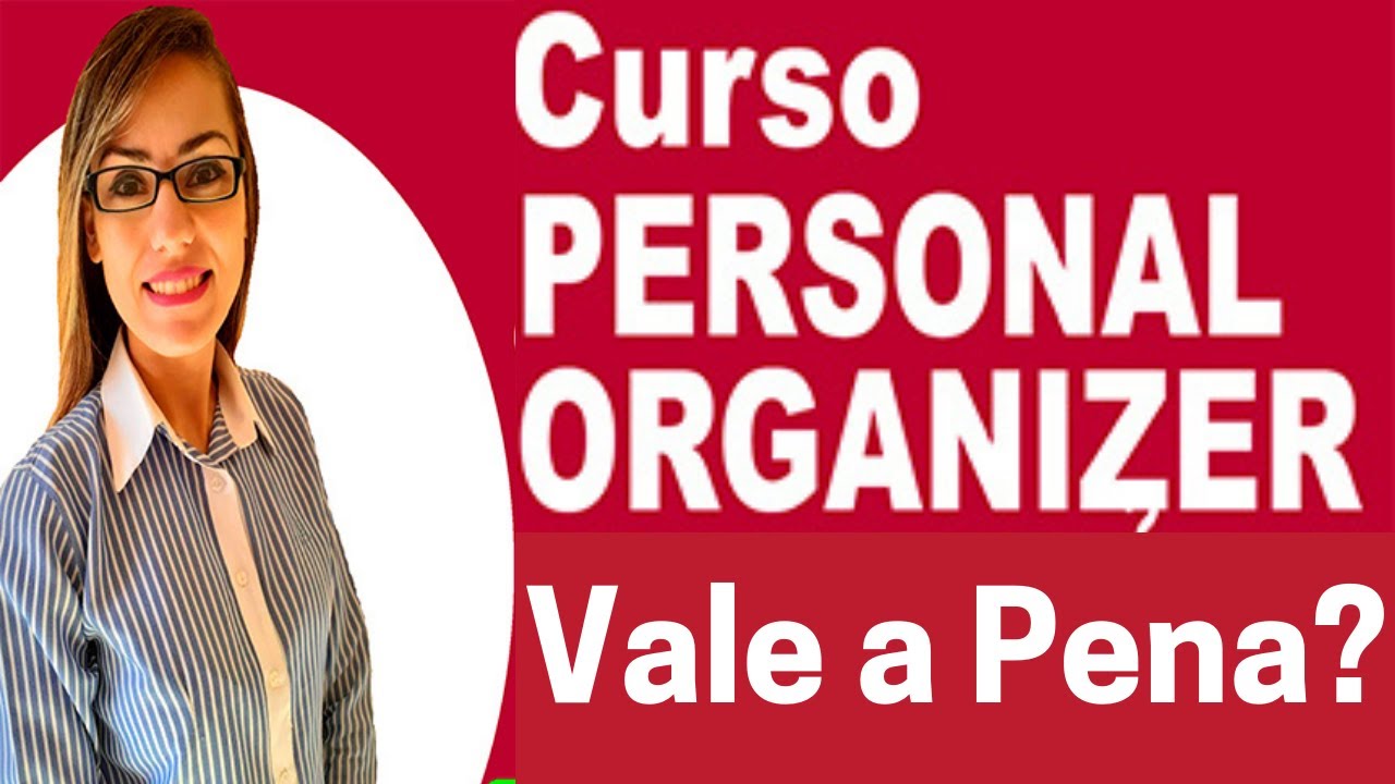 Curso de Personal Organizer Vale A Pena? O Que Você Precisa Saber