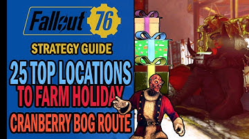 Fallout 76 - Top 25 LOCATIONS to Farm HOLIDAY SCORCHED 🎁 - Cranberry Bog Route | Strategy Guide