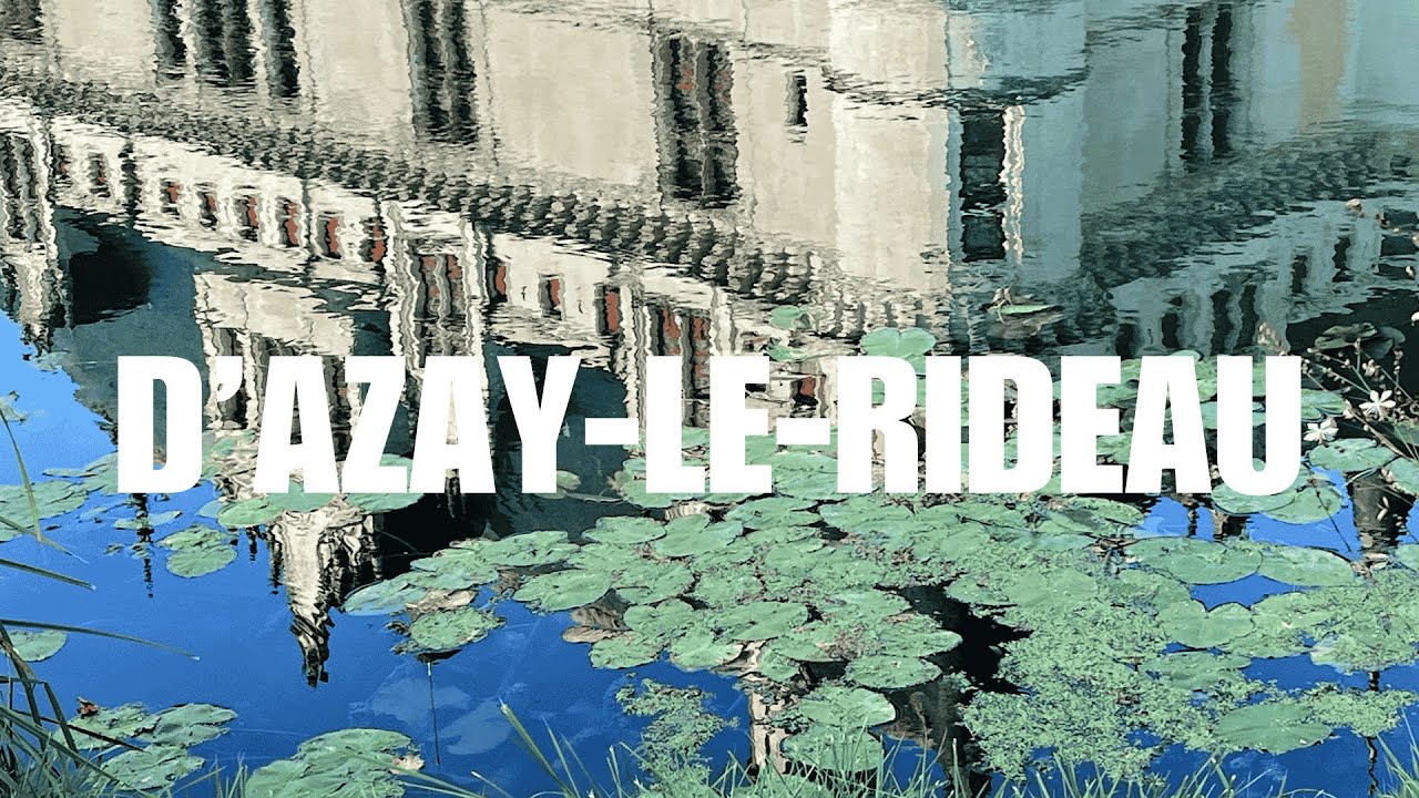 The Loire Chateau Adventures - Part Five: Château d'Azay-le-Rideau