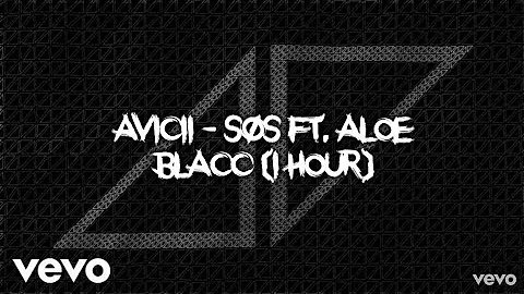 Avicii - SOS ft. Aloe Blacc (1 hour)