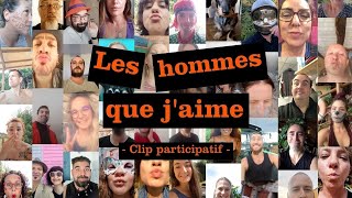 La Rue Kétanou - Les hommes que j'aime (Clip participatif)