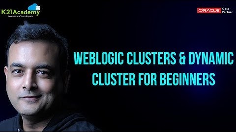 WebLogic Clusters & Dynamic Cluster For Beginners