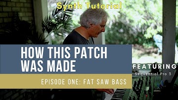 How This Patch Was Made - Episode 1: Fat Saw Bass