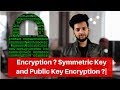 Encryption Explained: Symmetric & Public Key Methods 🔐