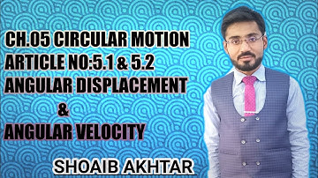 FSc Physics Part 1, Ch 5-Angular Displacement And Angular Velocity - FSc Physics Part 1