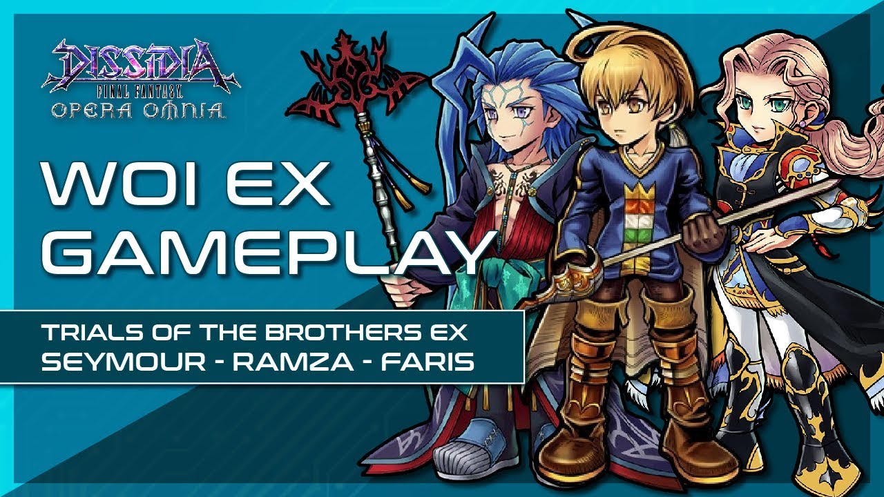 DFFOO - Gameplay - Trials of the Brothers EX - Seymour / Ramza / Faris