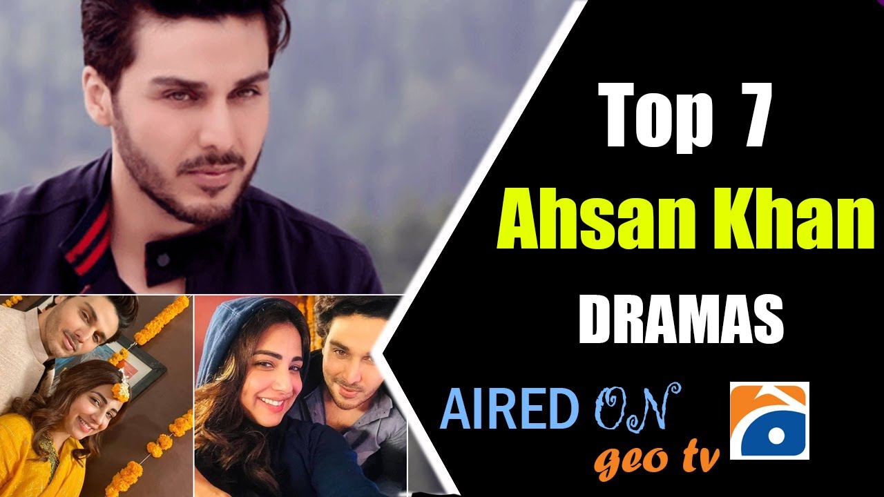Top 7 Ahsan Khan Drama Serial List Aired On Geo TV Top Pakistani top-7-ahsan-khan-drama-serial-list-aired-on-geo-tv-top-pakistani