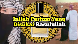 Inilah Parfum Yang Disukai Rasulullah ‼️