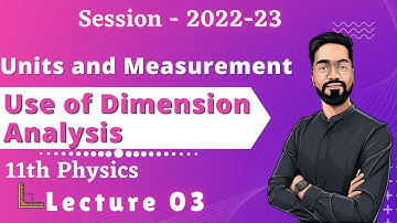 11th Physics - Units and Measurement - L -03 Use of Dimension Analysis - Ashish Singh Lectures