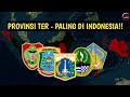 PROVINSI TER TER Di INDONESIA!