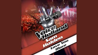 Love You More (From The Voice Of Holland)