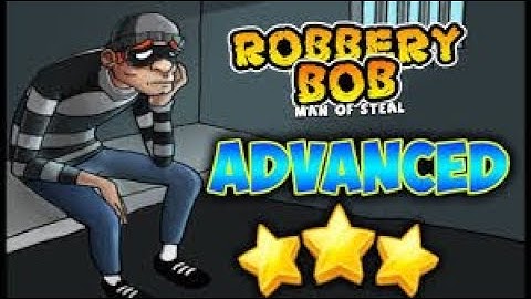 Robbery Bob man of steal - Chapter 4 Advance level 7 || 100 % complete ||