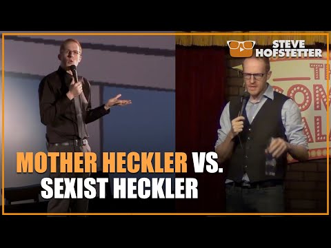 Mother Heckler () vs Sexist Heckler ()