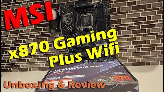 MSI X870 Gaming Plus Wifi Motherboard | Unboxing, Build Installation, and Review