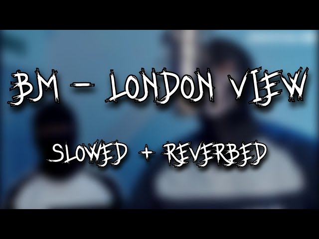 #TPL BM (OTP) - London View (Slowed + Reverb) class=