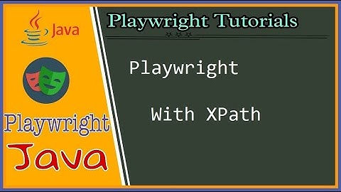 #tutorials 20 || Playwright Java || How to use XPath locator