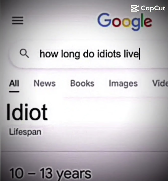 Average Lifespan Of An Idiot