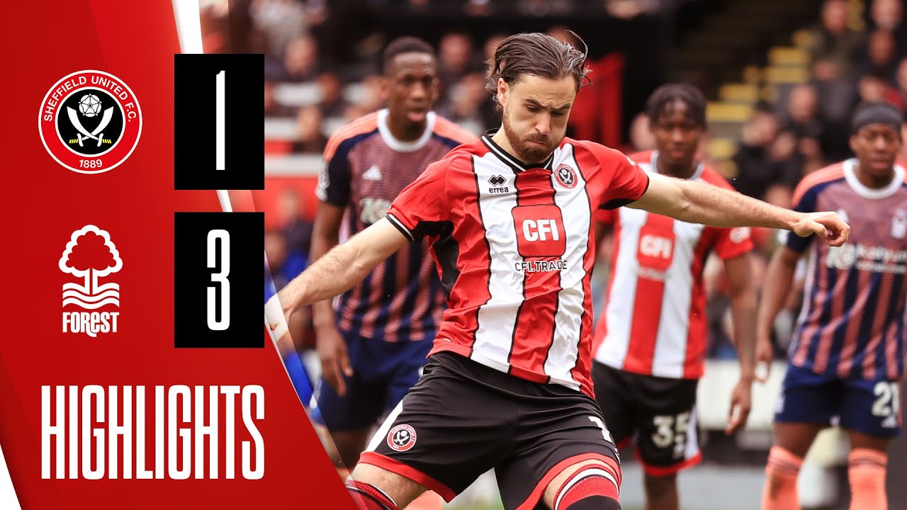 Video highlights for Sheffield United 1-3 Nottingham Forest